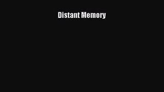 Distant Memory [PDF Download] Distant Memory# [Download] Online