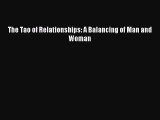 The Tao of Relationships: A Balancing of Man and Woman [PDF Download] The Tao of Relationships: