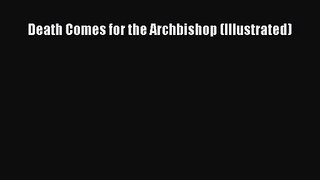 Death Comes for the Archbishop (Illustrated) [PDF Download] Death Comes for the Archbishop