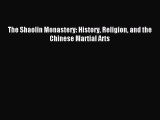 The Shaolin Monastery: History Religion and the Chinese Martial Arts [PDF Download] The Shaolin