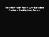 [PDF Download] The Silo Effect: The Peril of Expertise and the Promise of Breaking Down Barriers