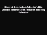 Minecraft: Steve the Noob Collection 1-4 ( An Unofficial Minecraft Series ) (Steve the Noob