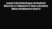 Legend of Red EnderDragon: An Unofficial Minecraft: er's Adventure Ft. Steve & Herobrine (Minecraft