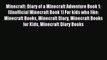 Minecraft: Diary of a Minecraft Adventure Book 1: (Unofficial Minecraft Book 1) For kids who