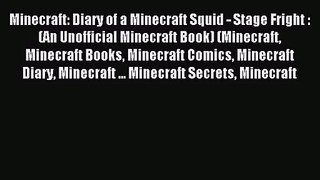 Minecraft: Diary of a Minecraft Squid - Stage Fright : (An Unofficial Minecraft Book) (Minecraft