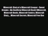 Minecraft: Diary of a Minecraft Creeper - Sweet Dreams : (An Unofficial Minecraft Book) (Minecraft