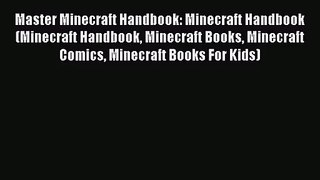 Master Minecraft Handbook: Minecraft Handbook (Minecraft Handbook Minecraft Books Minecraft
