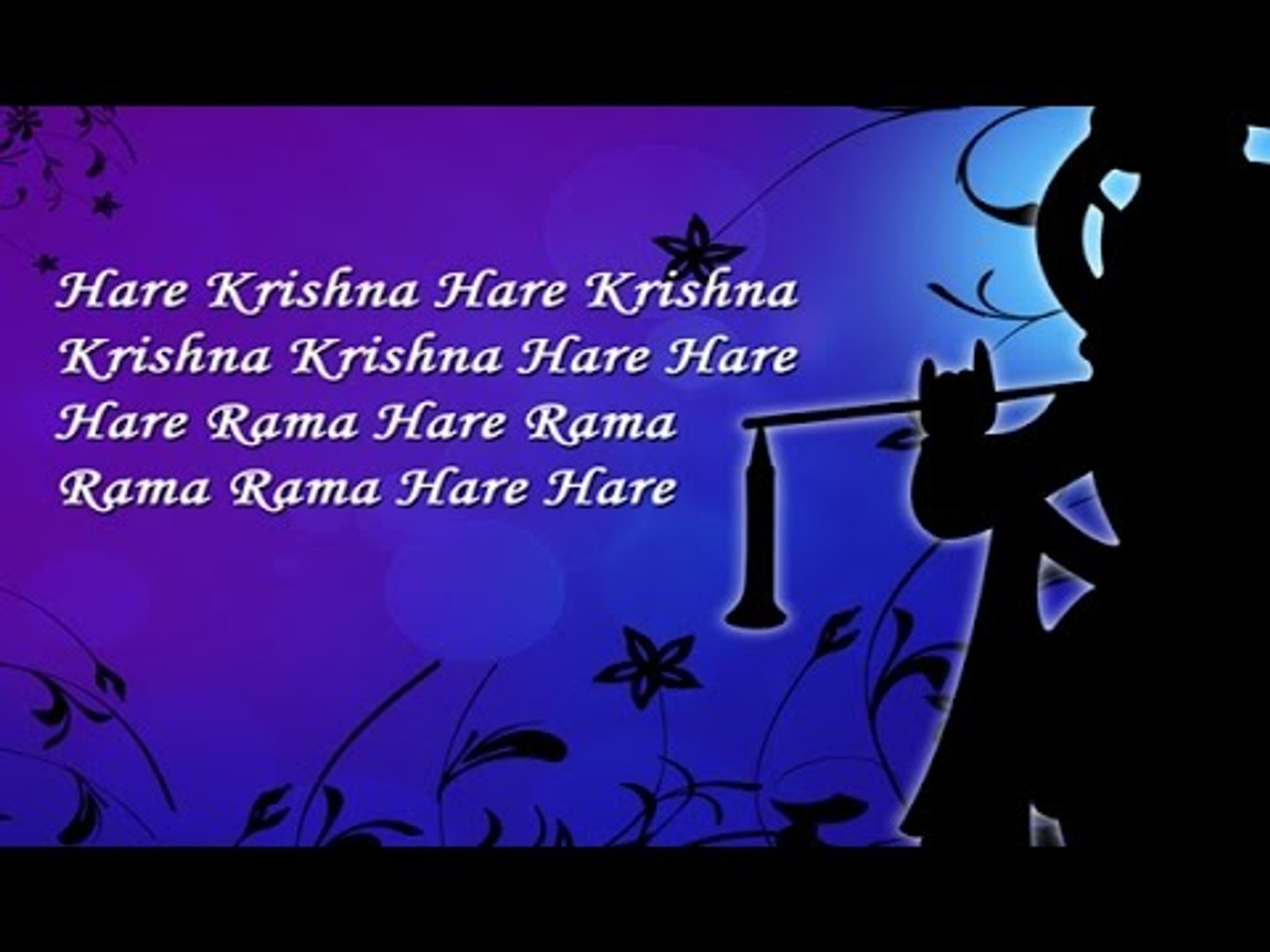Hare Krishna, Hare Krishna, Krishna Krishna, Hare Hare Hare Rama