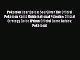 Pokemon HeartGold & SoulSilver The Official Pokemon Kanto Guide National Pokedex: Official
