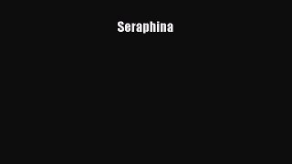 Seraphina [PDF Download] Seraphina# [Read] Online