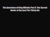 Read The Questions of King Milinda Part II: The Sacred Books of the East Part Thirty-Six Ebook