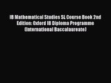 IB Mathematical Studies SL Course Book 2nd Edition: Oxford IB Diploma Programme (International