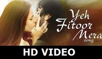 Yeh Fitoor Mera - Fitoor - Aditya Roy Kapoor, Katrina Kaif - Arijit Singh - Amit Trivedi HD