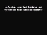 [PDF Download] Ian Fleming's James Bond: Annotations and Chronologies for Ian Fleming's Bond