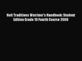 Holt Traditions Warriner's Handbook: Student Edition Grade 10 Fourth Course 2008 [PDF Download]