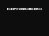 Chemistry: Concepts and Applications [PDF Download] Chemistry: Concepts and Applications# [Download]