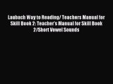 Laubach Way to Reading/ Teachers Manual for Skill Book 2: Teacher's Manual for Skill Book 2/Short