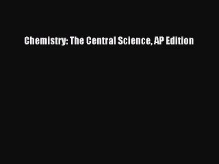 Chemistry: The Central Science AP Edition [PDF Download] Chemistry: The Central Science AP