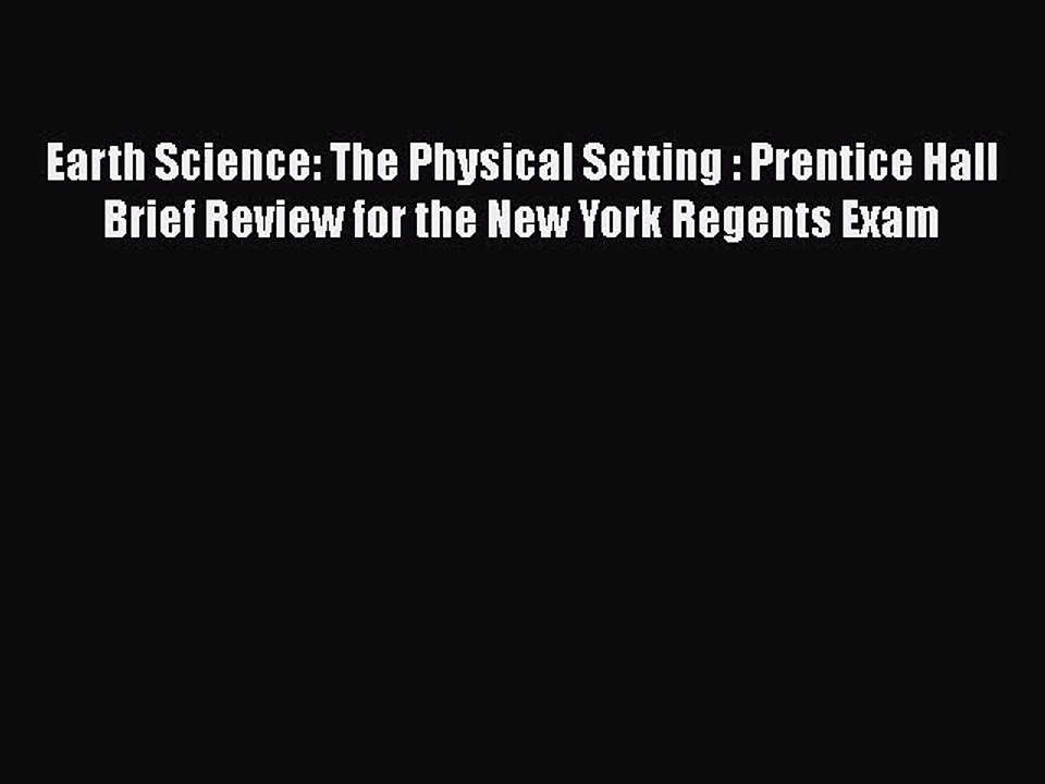 Earth Science: The Physical Setting : Prentice Hall Brief Review for the New York Regents Exam