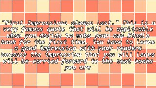 How To Make A Great First Impression - Make Your First Kindle Book