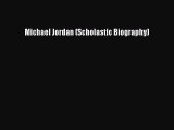 Michael Jordan (Scholastic Biography) [PDF Download] Michael Jordan (Scholastic Biography)#