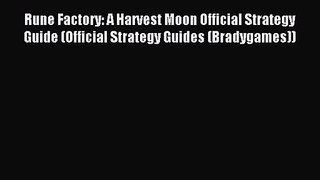 Rune Factory: A Harvest Moon Official Strategy Guide (Official Strategy Guides (Bradygames))