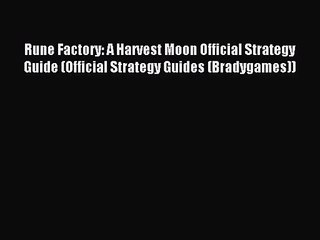 Rune Factory: A Harvest Moon Official Strategy Guide (Official Strategy Guides (Bradygames))