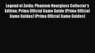 Legend of Zelda: Phantom Hourglass Collector's Edition: Prima Official Game Guide (Prima Official
