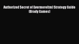 Authorized Secret of Evermore(tm) Strategy Guide (Brady Games) [PDF Download] Authorized Secret