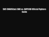 SVC CHAOS(tm): SNK vs. CAPCOM Official Fighters Guide [PDF Download] SVC CHAOS(tm): SNK vs.