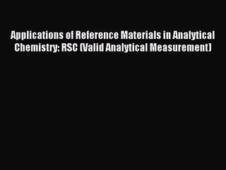 [PDF Download] Applications of Reference Materials in Analytical Chemistry: RSC (Valid Analytical