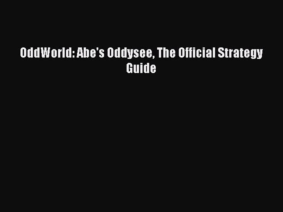 OddWorld: Abe's Oddysee The Official Strategy Guide Read OddWorld: Abe's Oddysee The Official