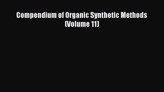 [PDF Download] Compendium of Organic Synthetic Methods (Volume 11) [Download] Full Ebook