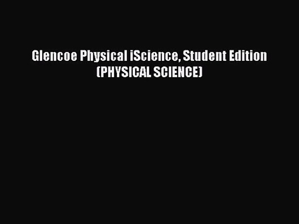 [PDF Download] Glencoe Physical iScience Student Edition (PHYSICAL SCIENCE) [Download] Full