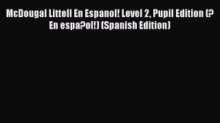 McDougal Littell En Espanol! Level 2 Pupil Edition (?En espa?ol!) (Spanish Edition) [PDF Download]