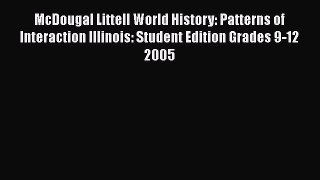 McDougal Littell World History: Patterns of Interaction Illinois: Student Edition Grades 9-12