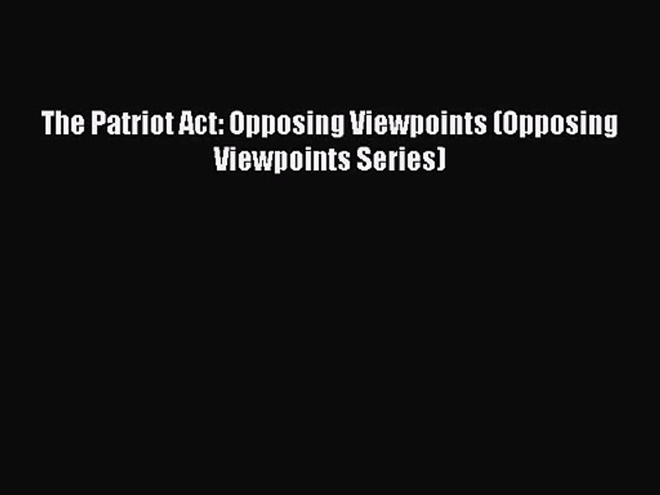 The Patriot Act: Opposing Viewpoints (Opposing Viewpoints Series) [PDF Download] The Patriot