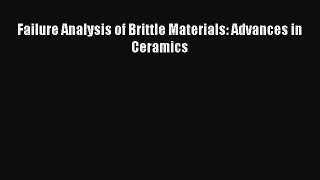 [PDF Download] Failure Analysis of Brittle Materials: Advances in Ceramics [PDF] Full Ebook