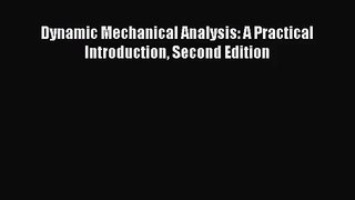 [PDF Download] Dynamic Mechanical Analysis: A Practical Introduction Second Edition [Download]