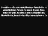 Peak Fitness Triggerpunkt-Massage Foam Roller in verschiedenen Farben - Schwarz Orange Rosa