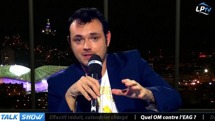 Talk Show du 07/01, partie 7 : quel OM contre l'EAG ?