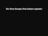 The Three Stooges (Pop Culture Legends) [PDF Download] The Three Stooges (Pop Culture Legends)#
