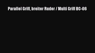 Parallel Griff breiter Ruder / Multi Griff BC-06