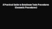 [PDF Download] A Practical Guide to Botulinum Toxin Procedures (Cosmetic Procedures) [PDF]