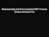 [PDF Download] Mammography and Breast Imaging PREP: Program Review and Exam Prep [Read] Full