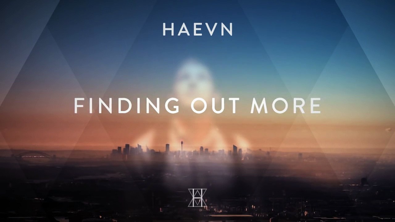 HAEVN - Finding Out More