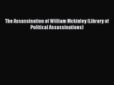 The Assassination of William Mckinley (Library of Political Assassinations) [PDF Download]
