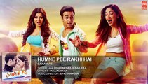 Humne Pee Rakhi Hai Full Song (Audio) | 'SANAM RE' | Pulkit Samrat, Yami Gautam |- Fun-online