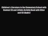 [PDF Download] Children's Literature in the Elementary School with Student CD and Litlinks