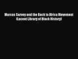 Marcus Garvey and the Back to Africa Movement (Lucent Library of Black History) Download Marcus